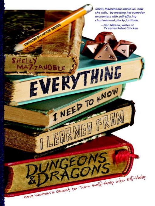 Title details for Everything I Need to Know I Learned from Dungeons & Dragons by Shelly Mazzanoble - Available